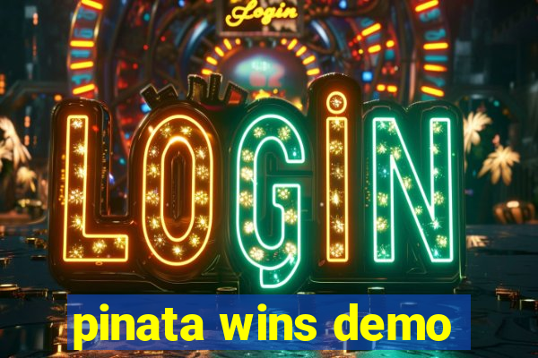 pinata wins demo