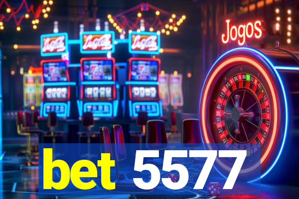 bet 5577