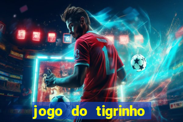 jogo do tigrinho de r$ 1