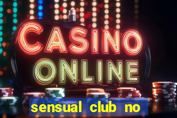 sensual club no esporte interativo
