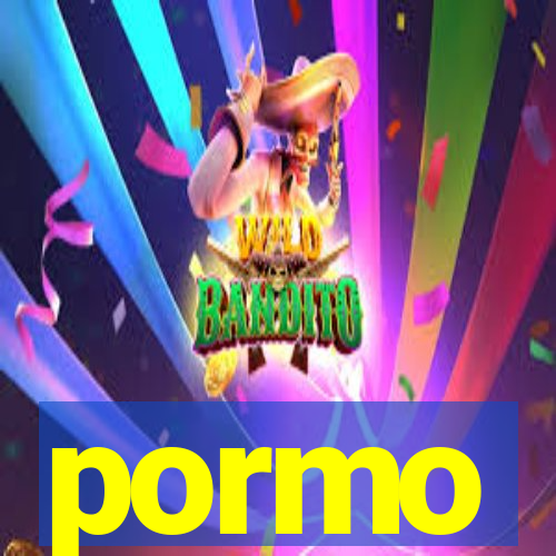pormo
