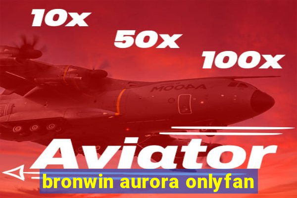 bronwin aurora onlyfan