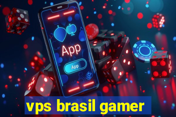 vps brasil gamer