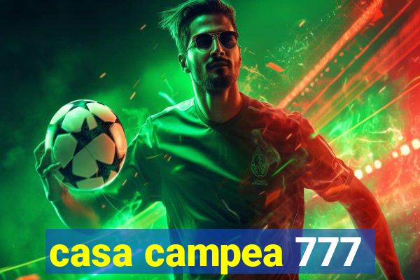 casa campea 777