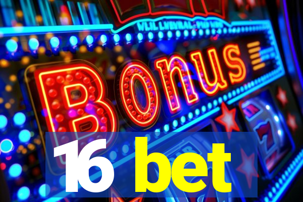 16 bet