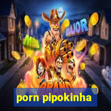 porn pipokinha