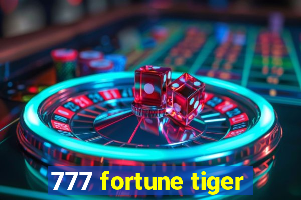 777 fortune tiger