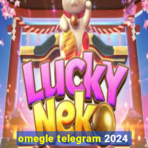 omegle telegram 2024
