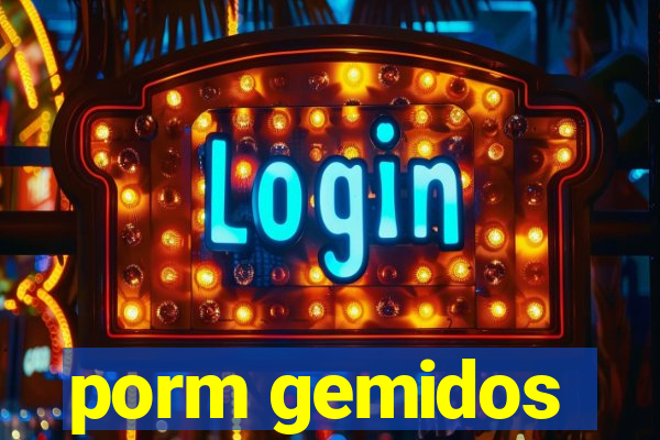porm gemidos