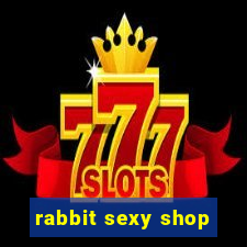 rabbit sexy shop
