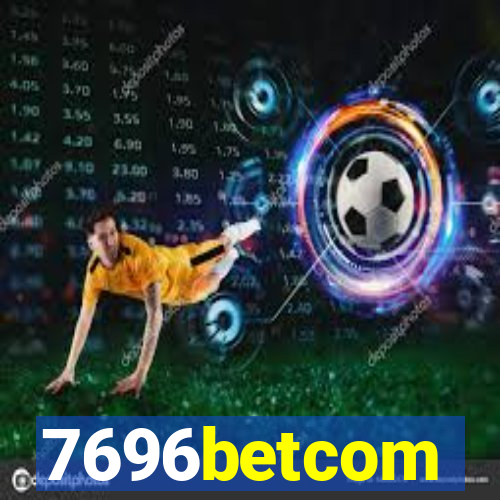 7696betcom
