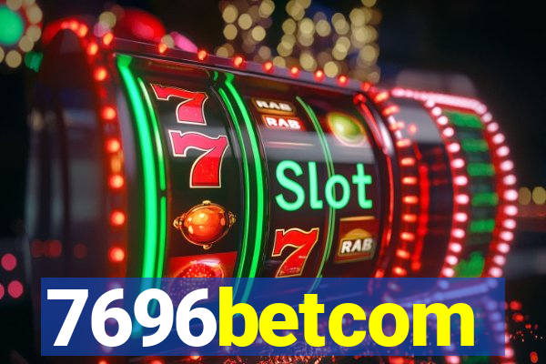 7696betcom