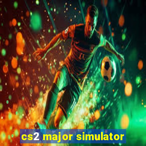 cs2 major simulator
