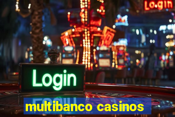multibanco casinos
