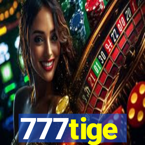 777tige