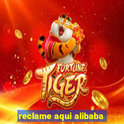 reclame aqui alibaba