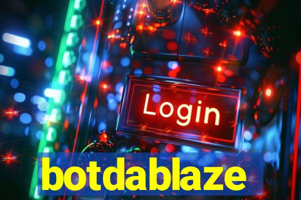botdablaze