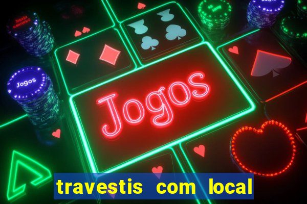 travestis com local na baixada fluminense