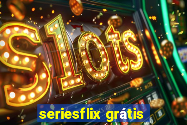 seriesflix grátis