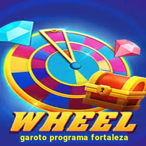 garoto programa fortaleza