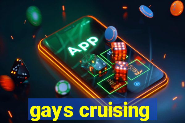 gays cruising