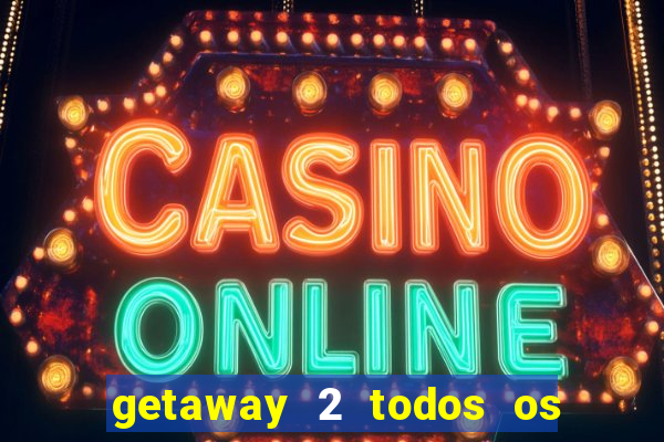 getaway 2 todos os carros 2024