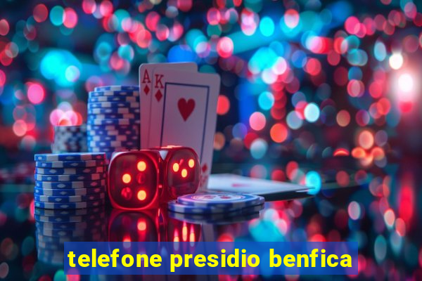 telefone presidio benfica