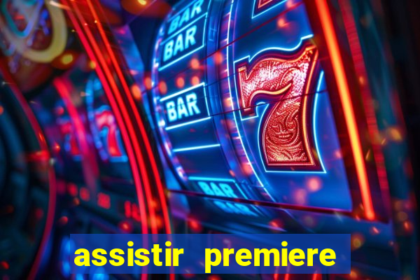 assistir premiere ao vivo gratis flamengo