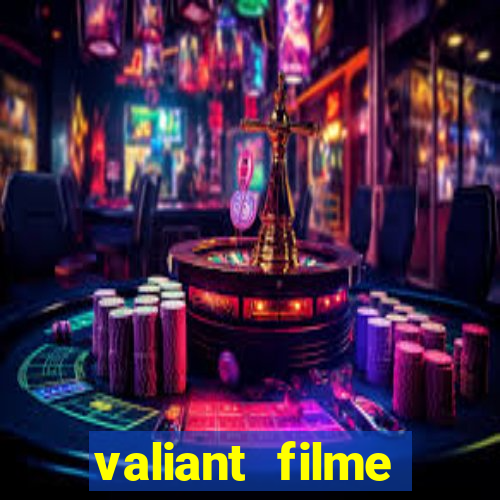 valiant filme completo dublado
