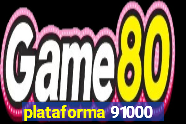 plataforma 91000