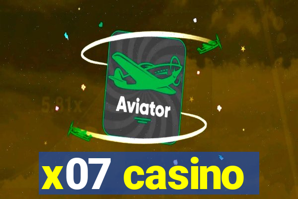 x07 casino
