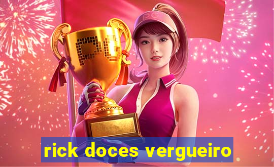 rick doces vergueiro