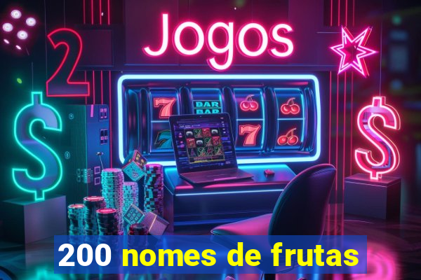 200 nomes de frutas