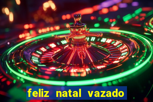 feliz natal vazado para imprimir