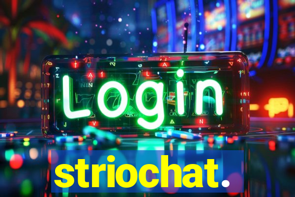 striochat.