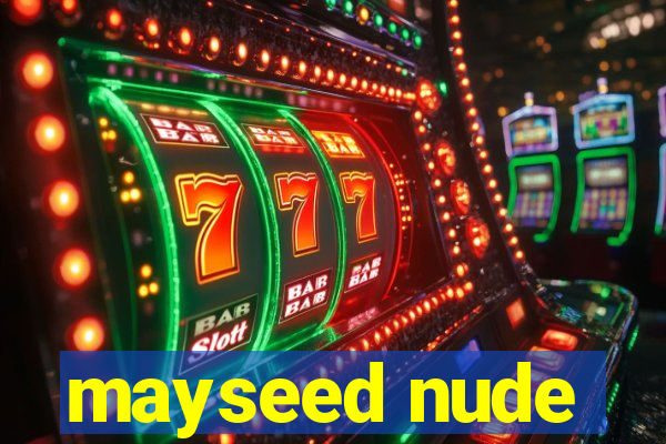 mayseed nude