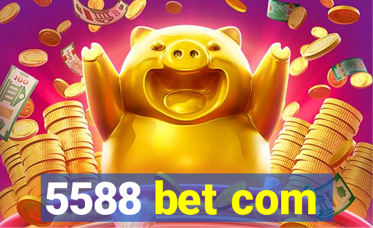 5588 bet com