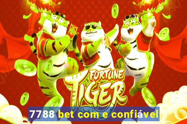 7788 bet com e confiável