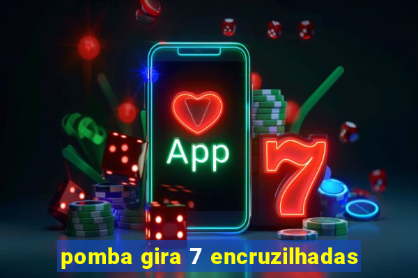 pomba gira 7 encruzilhadas