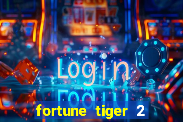 fortune tiger 2 revenge plataforma