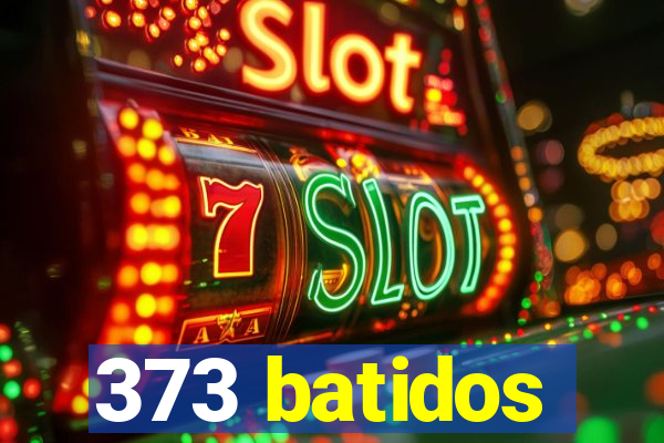 373 batidos