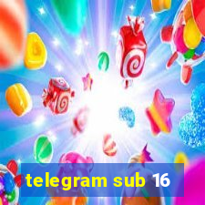 telegram sub 16