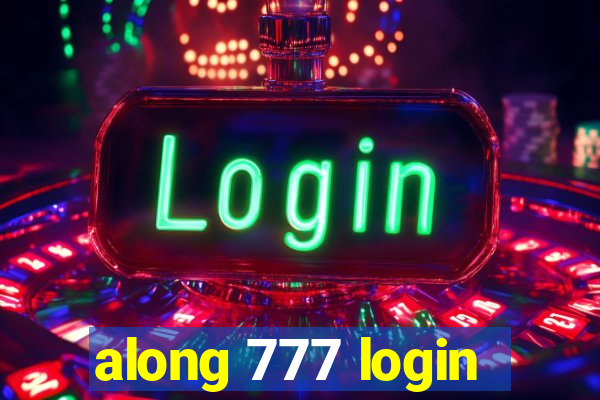 along 777 login