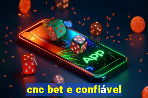 cnc bet e confiável