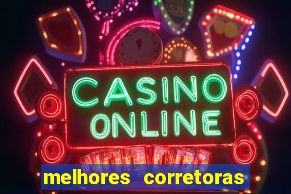 melhores corretoras de valores