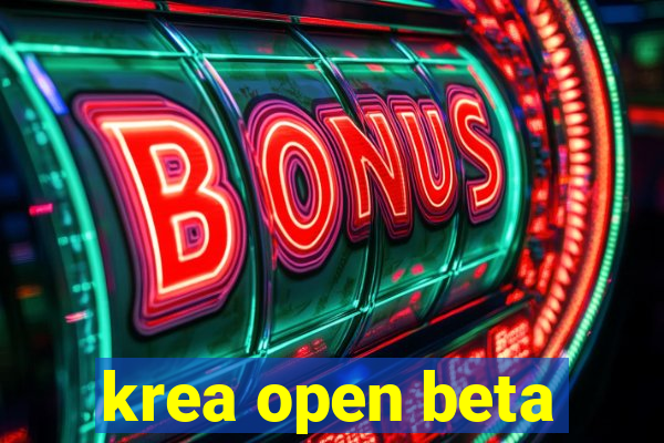 krea open beta