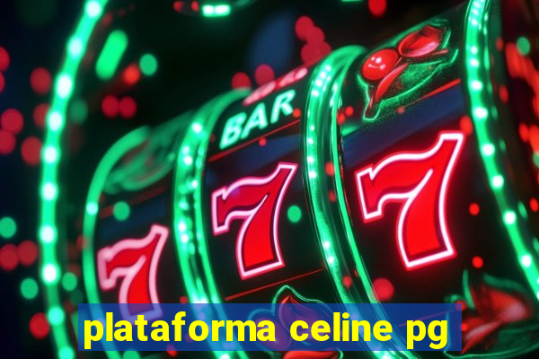 plataforma celine pg