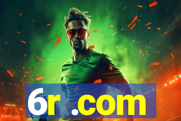 6r .com