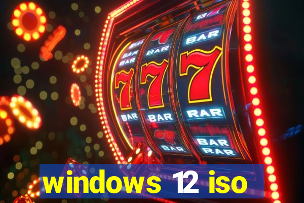 windows 12 iso