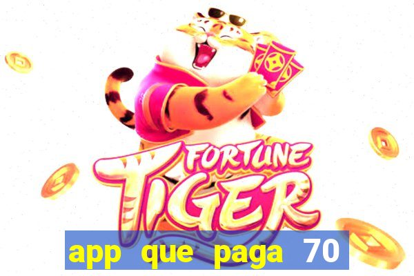 app que paga 70 reais para se cadastrar 2023